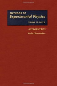 Astrophysics. Part C: Radio Observations (Methods of Experimental Physics)