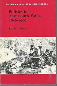 Politics in New South Wales, 1856-1900 (Problems in Australian history)