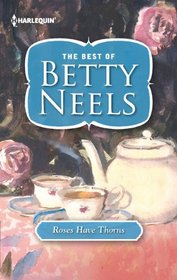 Roses Have Thorns (The Best of Betty Neels)