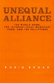 Unequal Alliance: The World Bank, the International Monetary Fund and the Philippines (Studies in International Political Economy) (No. 19)
