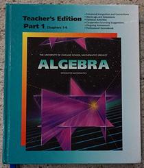 Algebra Teacher Edition (University of Chicago School Mathematics Project, Part 1 Chapters 1-6)