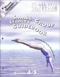 It All Fits Together Winter Quarter Small Group Leader's Guidebook: God's Story: Genesis-Revelation (Promiseland)