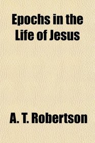 Epochs in the Life of Jesus