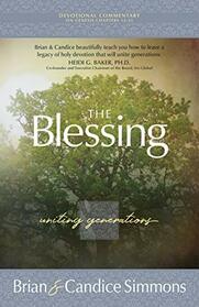 The Blessing: Uniting Generations (The Passion Translation) (Paperback) ? A Perfect Gift for Family, Friends, Birthdays, Holidays, and More (The Passion Translation Devotional Commentaries)