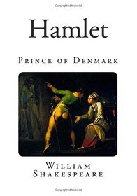Hamlet: Prince of Denmark (Classic Drama - William Shakespeare)