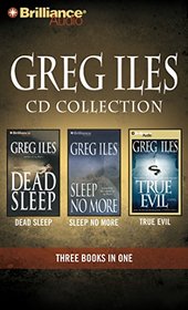 Greg Iles CD Collection 3: Dead Sleep, Sleep No More, True Evil (Greg Iles Collection)