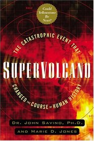 Supervolcano: The Catastrophic Event That Changed the Course of Human History (Could Yellowstone be Next?)
