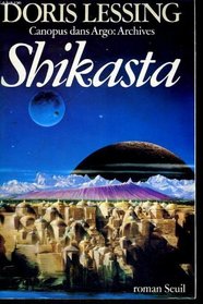 Shikasta - Re, Colonised Planet 5 - Personal, Psychological, Historical Documents Relating To Visit By Johor (george Sherban)