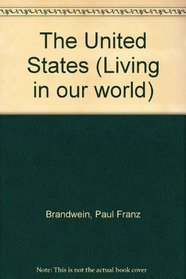 The United States (Living in our world)