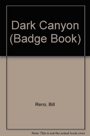 Dark Canyon (The Badge #11) (The Badge Book, No 11)