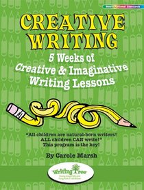 Creative Writing: 5 Weeks of Creative & Imaginative Writing Lessons