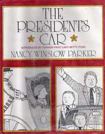 The President's Car: From Washington's Coach to Today's White House Fleet