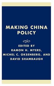 Making China Policy: Lessons from the Bush and Clinton Administrations : Lessons from the Bush and Clinton Administrations