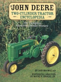 The John Deere Two-Cylinder Tractor Encyclopedia: The Complete Model-by-Model History