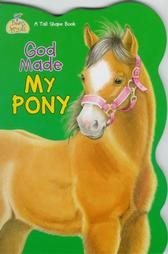 God Made My Pony (Handle Board Books)