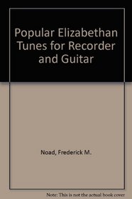 Popular Elizabethan Tunes for Recorder and Guitar