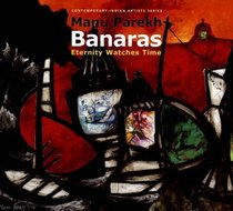 Manu Parekh's Banaras (Contemporary Indian Artists)