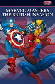 The British Invasion: v. 1 (Marvel Masters): v. 1 (Marvel Masters)