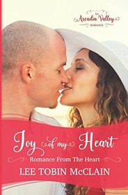 Joy of My Heart: Romance from the Heart Book Three (Arcadia Valley Romance)