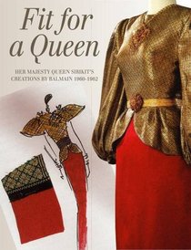 Fit for a Queen: Her Majesty Queen Sirikit s Creations by Balmain 1960 - 1962