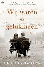 Wij waren de gelukkigen (Dutch Edition)