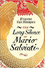 The Long Silence of Mario Salviati: A Novel