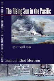 History of United States Naval Operations in World War II. Vol. 3: The Rising Sun in the Pacific, 1931-April 1942