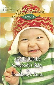 Somebody's Baby / Somebody's Santa (Somebody, Bks 1 - 2) (Love Inspired Classics)