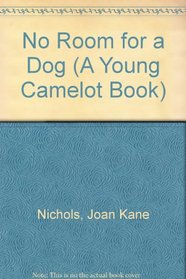 No Room for a Dog (A Young Camelot Book)