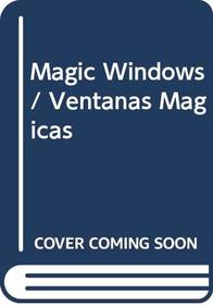 Magic Windows/Ventanas Magicas (Spanish Edition)