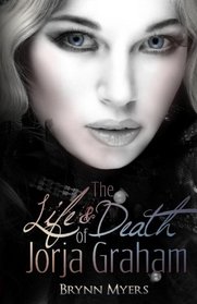 The Life & Death of Jorja Graham (The Jorja Graham Series Book 1)
