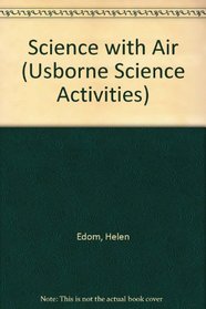 Science with Air (Usborne Science Activities)