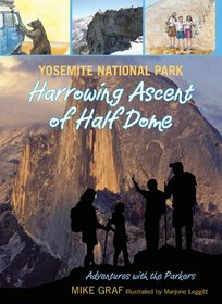 Yosemite National Park: Harrowing Ascent of Half Dome (Adventures with the Parkers)