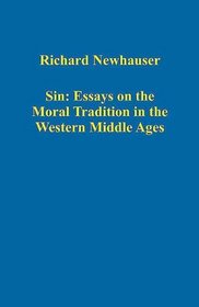 Sin: Essays on the Moral Tradition in the Western Middle Ages (Variorum Collected Studies Series)