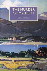 The Murder of My Aunt (British Library Crime Classics)