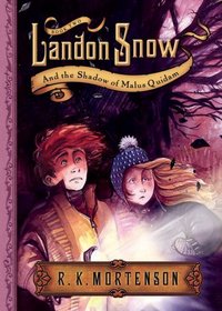 Landon Snow & Shadows of Malus Quidam (Landon Snow, Bk 2)