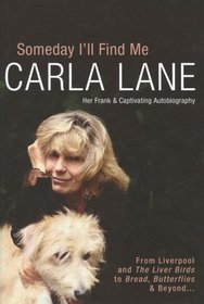 Someday I'll Find Me: Carla Lane's Autobiography