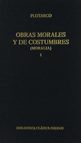 Obras morales y de costumbres / Morals and Custom Works (Biblioteca Clasica Gredos) (Spanish Edition)