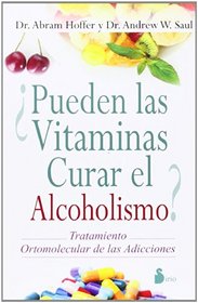 Pueden las vitaminas curar el alcoholismo? (Spanish Edition)
