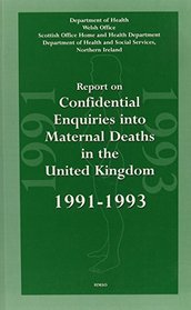 Report on Confidential Enquiries into Maternal Deaths in the United Kingdom 1991-1993