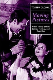 Moving Pictures: A New Theory of Film Genres, Feelings, and Cognition