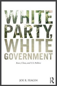 White Party, White Government: Race, Class, and U.S. Politics