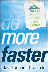 Do More Faster: TechStars Lessons to Accelerate Your Startup
