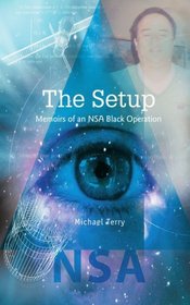 The Setup: Memoirs of an NSA Black Operation