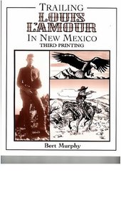 Trailing Louis L'Amour in New Mexico (Trailing Louis L'Amour)