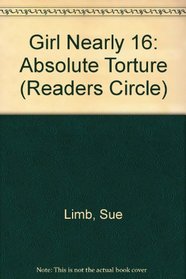 Girl Nearly 16: Absolute Torture (Readers Circle)
