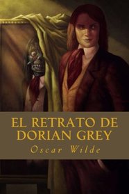 El Retrato de Dorian Grey (Spanish Edition)