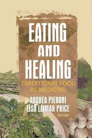 Eating And Healing: Traditional Food As Medicine