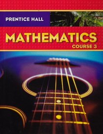 Prentice Hall Mathematics: Course 3