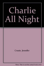 Charlie All Night
